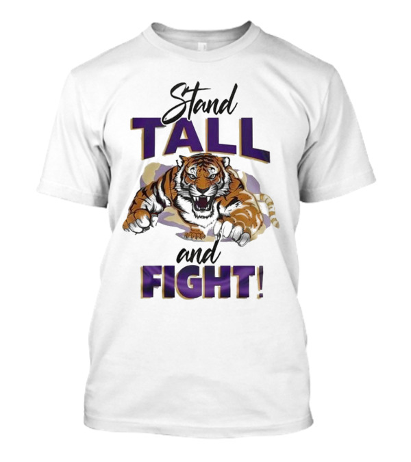 LSU Tigers Stand Tall And Fight 2024 Mascot T-Shirt