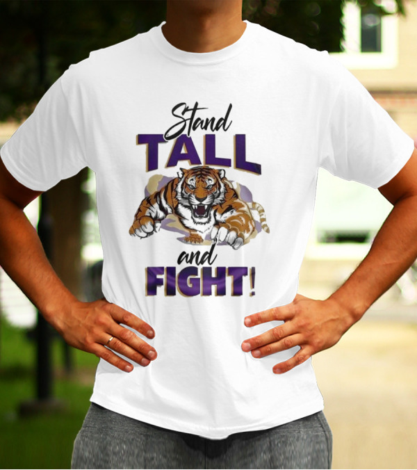 LSU Tigers Stand Tall And Fight 2024 Mascot T-Shirt