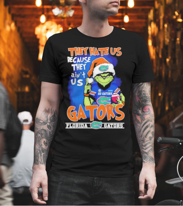They Hate Us Because They Ain’t Us Grinch Florida Gators Christmas T-Shirt