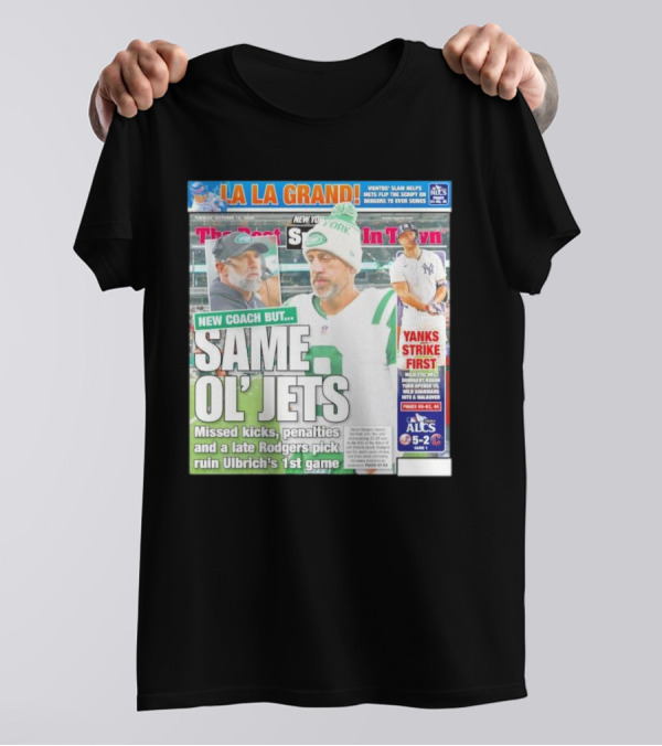 New Coach But Same Ol’ Jets Missed Kicks Penalties Late Rodgers Pick Ruin Ulbrich's First Game T-Shirt