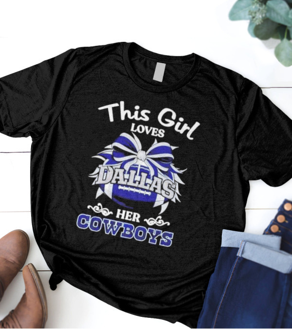 This Girl Loves Her Dallas Cowboys T-Shirt