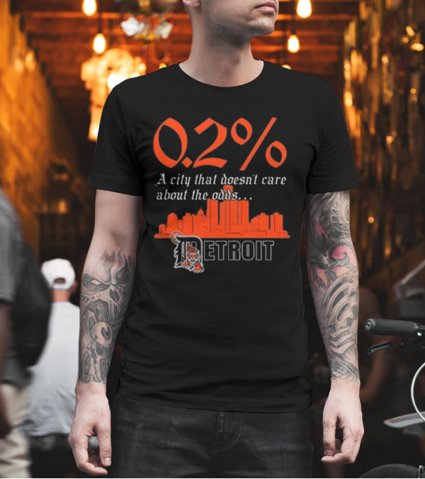 0.2% A City That Doesn’t Care About The Odds Detroit T-Shirt