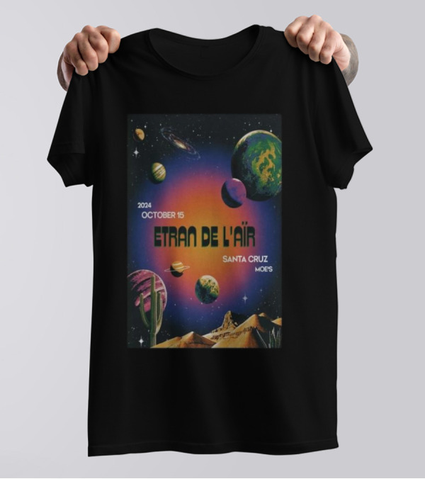 Etran De L’air At Moe’s Alley Santa Cruz CA October 15 2024 Planetary T-Shirt