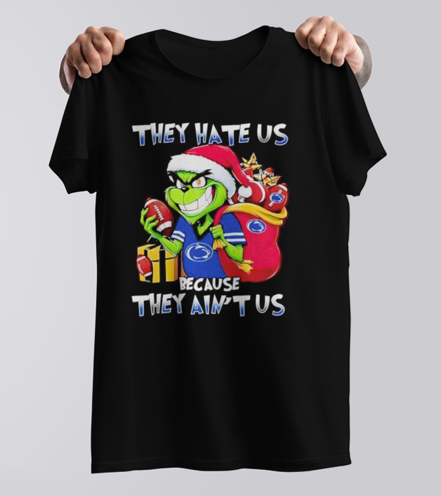 Penn State Nittany Lions Grinch Christmas They Hate Us Because They Ain't Us Holiday Football T-Shirt
