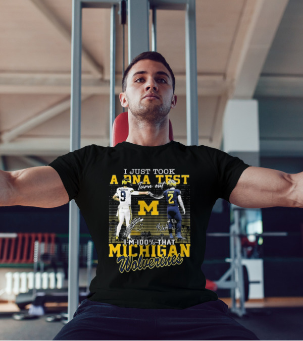 I Just Took A DNA Test Turn Out I’m 100 That Michigan Wolverines McCarthy Corum Signatures T-Shirt