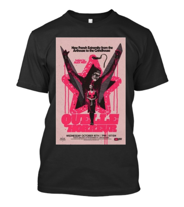 Quelle Horreur New French Extremity Event Wednesday October 16th 2024 Tour Alex West 7pm $17/$14 T-Shirt