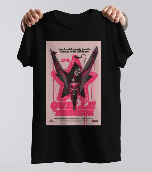 Quelle Horreur New French Extremity Event Wednesday October 16th 2024 Tour Alex West 7pm $17/$14 T-Shirt