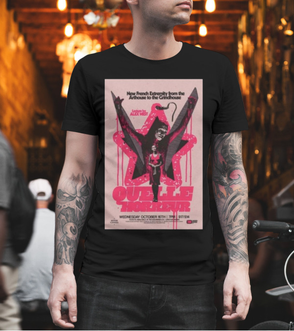Quelle Horreur New French Extremity Event Wednesday October 16th 2024 Tour Alex West 7pm $17/$14 T-Shirt
