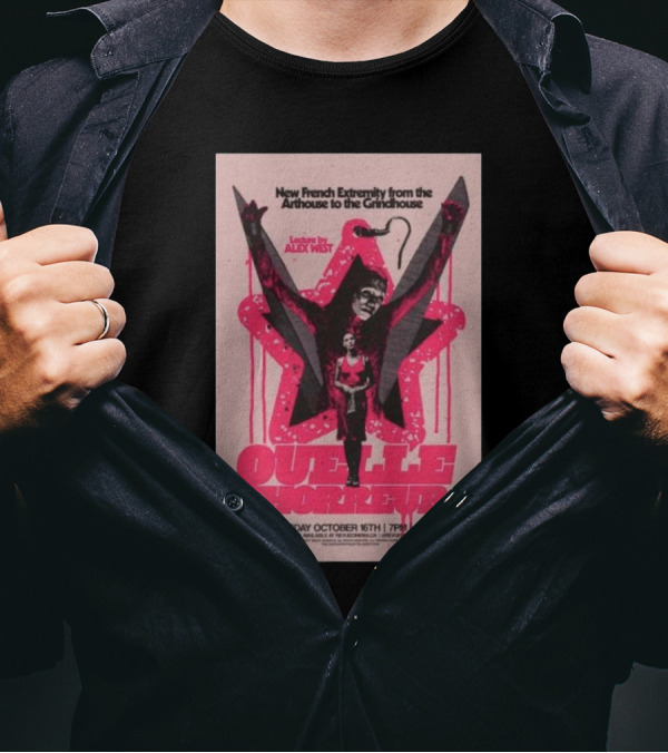 Quelle Horreur New French Extremity Event Wednesday October 16th 2024 Tour Alex West 7pm $17/$14 T-Shirt