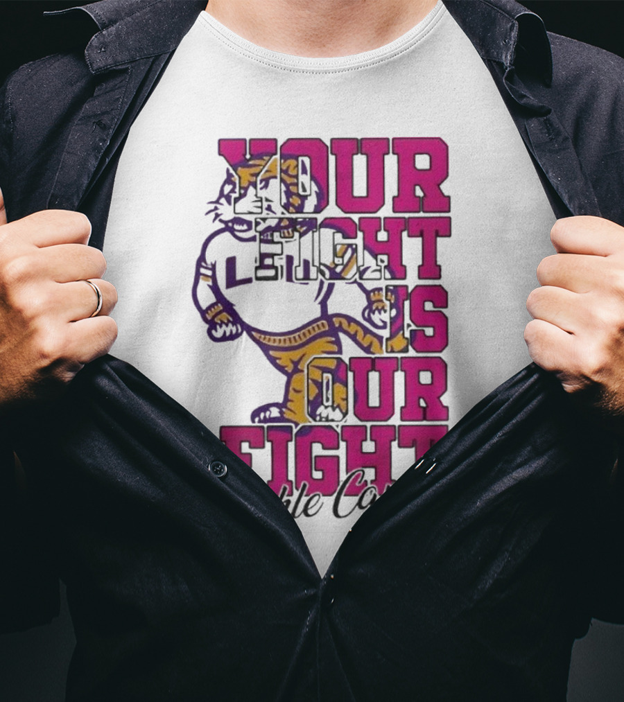 LSU Tigers Your Fight Is Our Fight Tackle Cancer T-Shirt