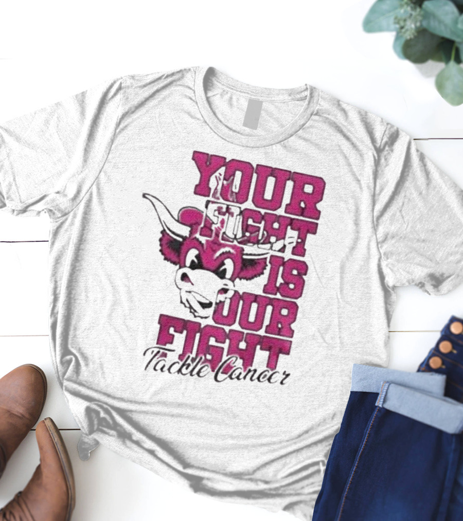 Texas Longhorns Your Fight Is Our Fight Tackle Cancer T-Shirt