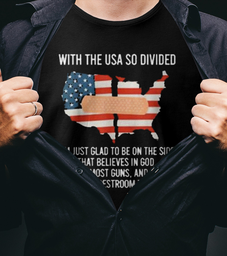 With The USA So Divided Believes In God Has The Most Guns Knows Which Restroom To Use T-Shirt
