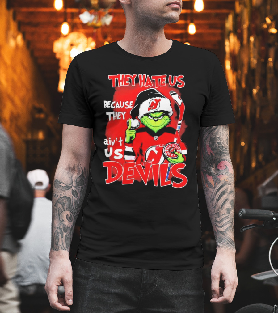 They Hate Us Because They Ain’t Us Grinch New Jersey Devils Christmas T-Shirt