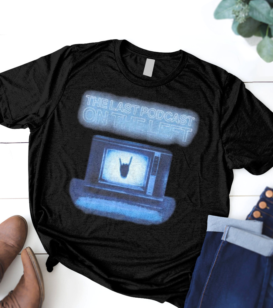 The Last Podcast On The Left Static TV Hand T-Shirt