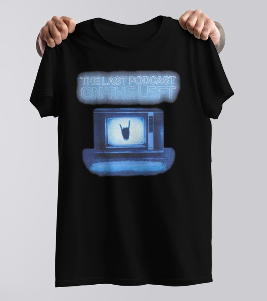 The Last Podcast On The Left Static TV Hand T-Shirt