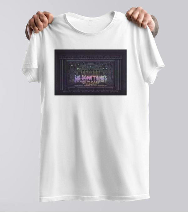 Big Something's Haunted Mansion After Party The National Richmond VA October 26 2024 Event T-Shirt