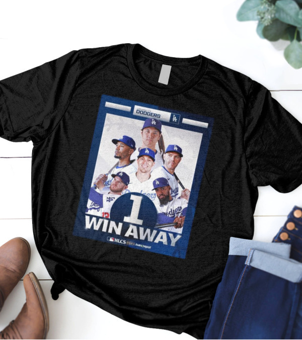Los Angeles Dodgers 1 Win Away NLCS 2024 LoanDepot T-Shirt