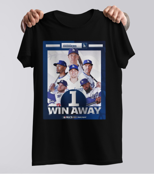 Los Angeles Dodgers 1 Win Away NLCS 2024 LoanDepot T-Shirt