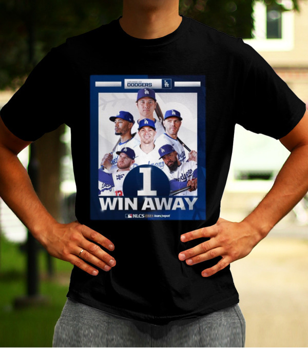 Los Angeles Dodgers 1 Win Away NLCS 2024 LoanDepot T-Shirt