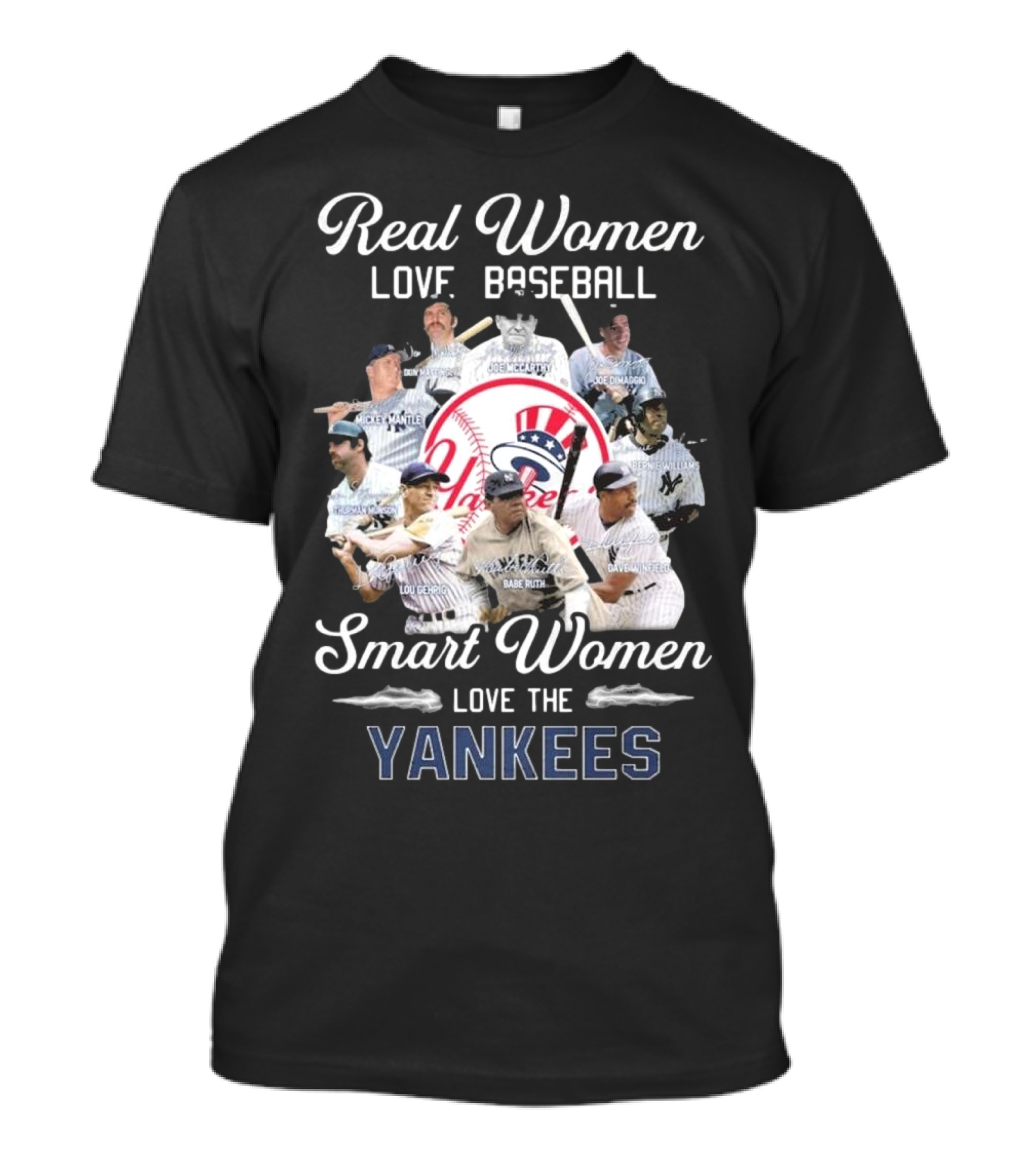 Real Women Love Baseball Smart Women Love The Yankees Legends Signatures T-Shirt