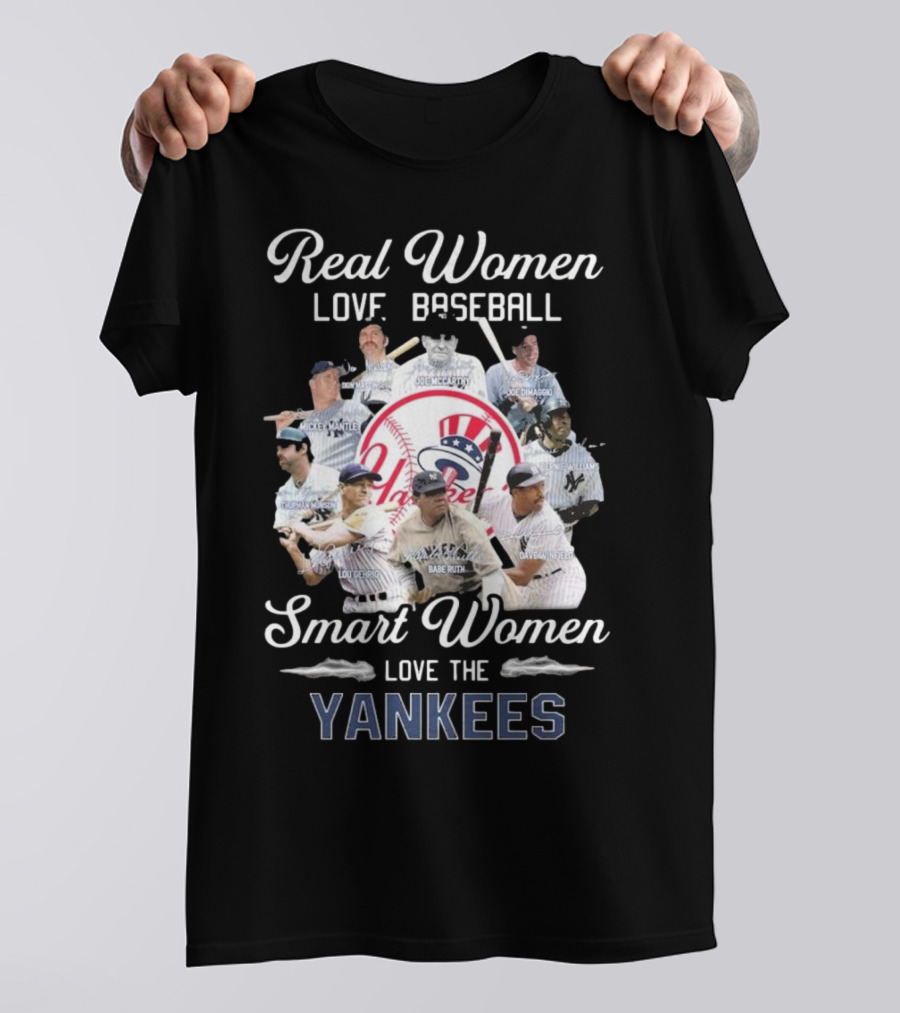 Real Women Love Baseball Smart Women Love The Yankees Legends Signatures T-Shirt