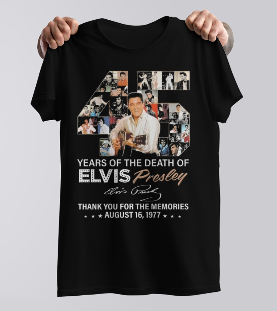 45 Years Of The Death Of Elvis Presley Thank You For The Memories August 16 1977 T-Shirt