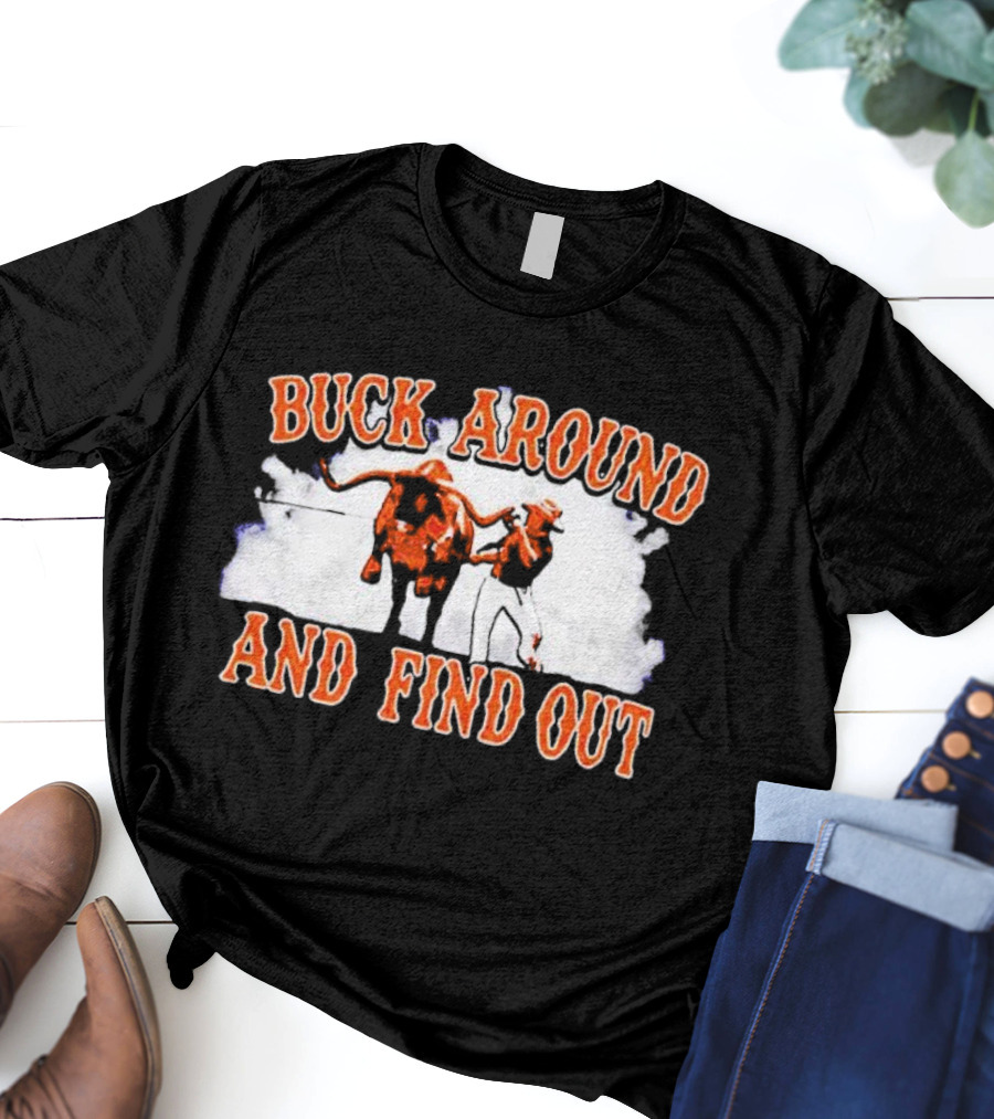 Buck Around And Find Out With Texas Longhorns Cowboy And Bull T-Shirt
