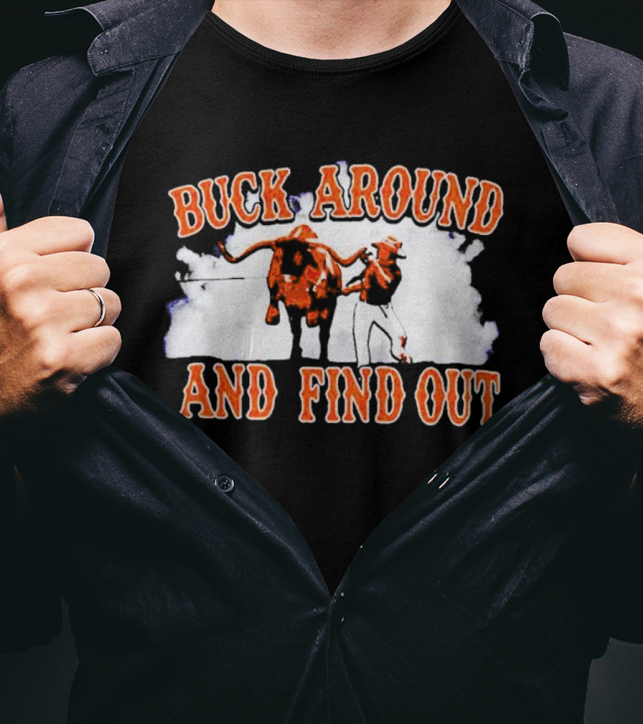 Buck Around And Find Out With Texas Longhorns Cowboy And Bull T-Shirt
