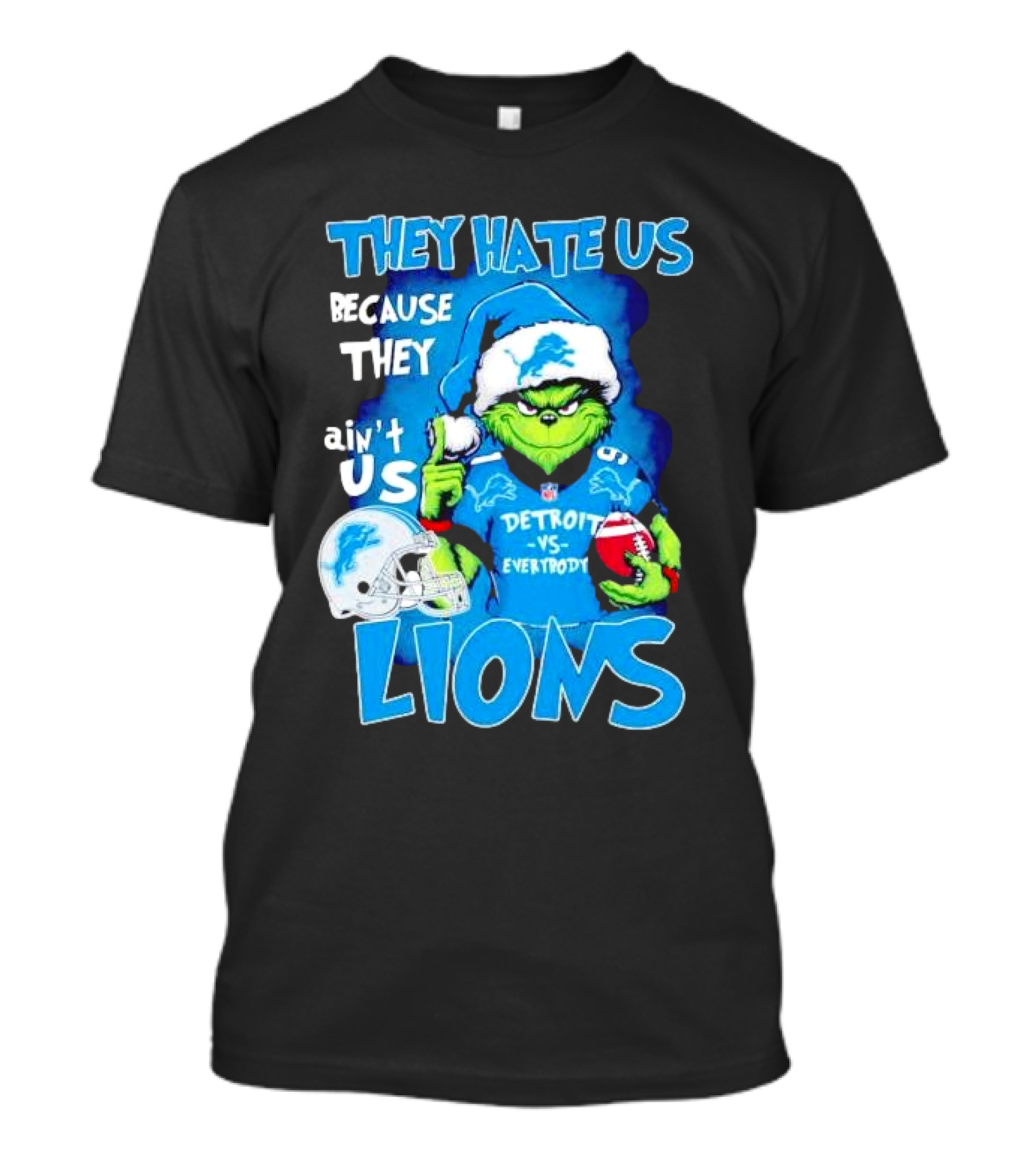 They Hate Us Because They Ain't Us Detroit Lions Grinch Christmas T-Shirt