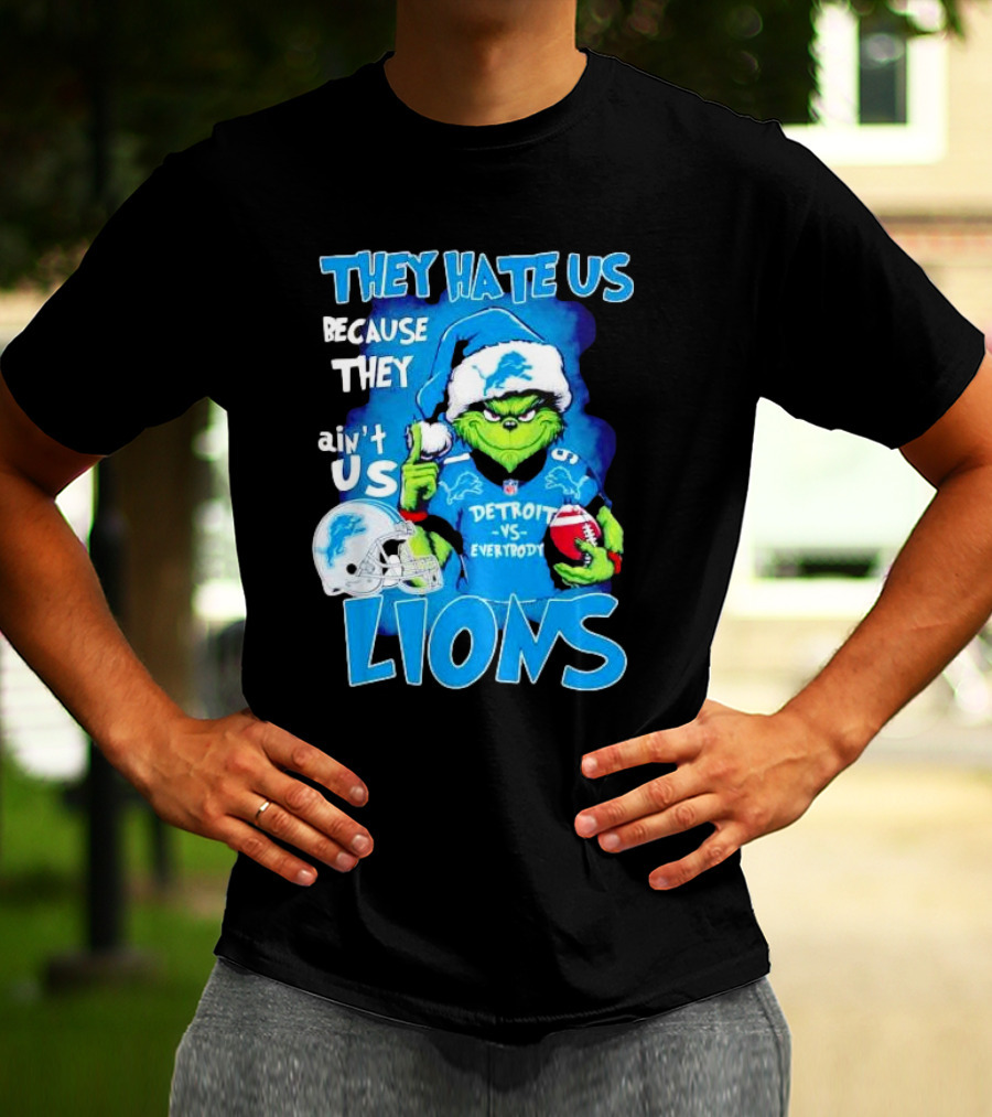 They Hate Us Because They Ain't Us Detroit Lions Grinch Christmas T-Shirt