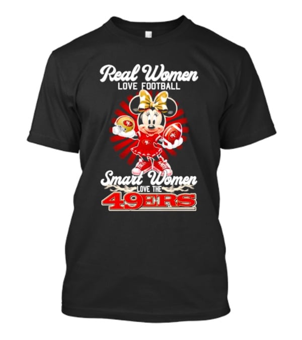 Real Women Love Football Smart Women Love The 49ers Minnie Mouse T-Shirt