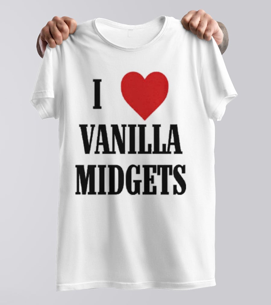I Love Vanilla Midgets T-Shirt