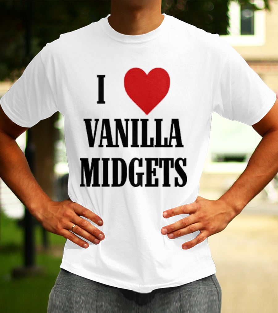 I Love Vanilla Midgets T-Shirt