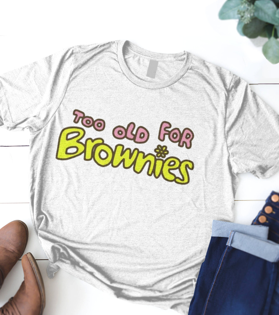 Too Old For Brownies Retro Flower T-Shirt
