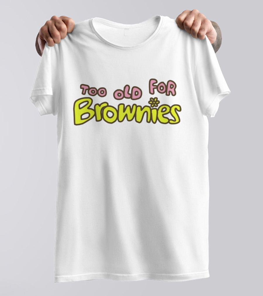 Too Old For Brownies Retro Flower T-Shirt