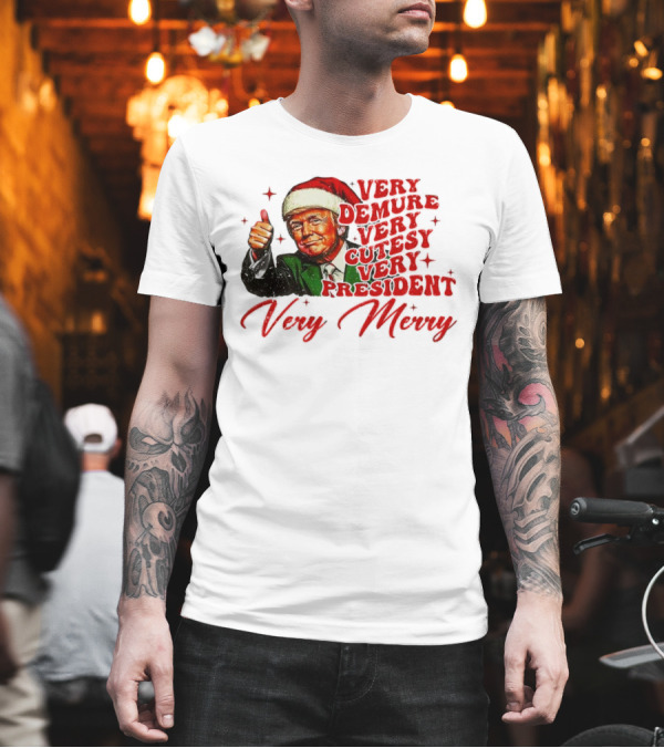 Very Demure Very Cutesy Very President Very Merry Christmas Santa Trump T-Shirt
