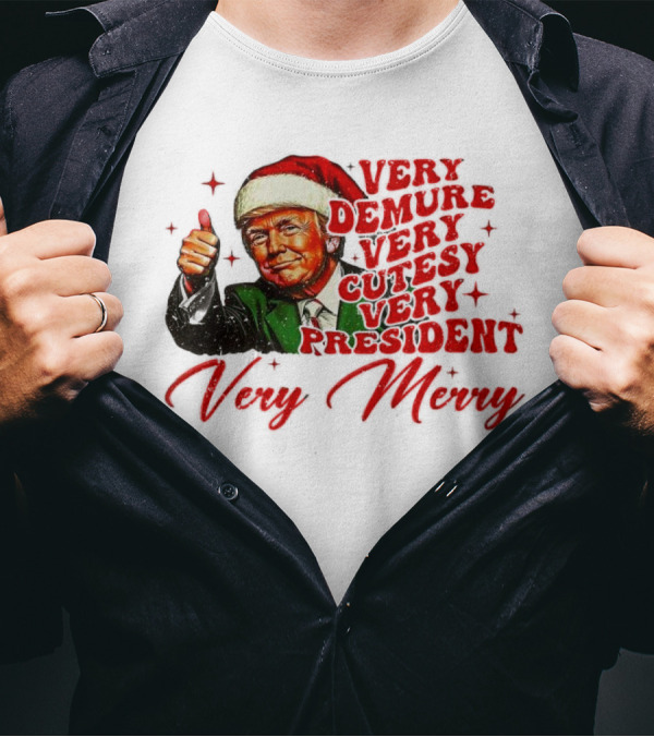 Very Demure Very Cutesy Very President Very Merry Christmas Santa Trump T-Shirt