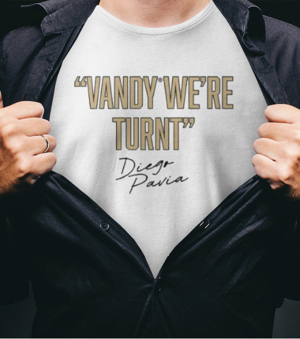 Vandy We're Turnt Diego Pavia Signature Vanderbilt Commodores T-Shirt