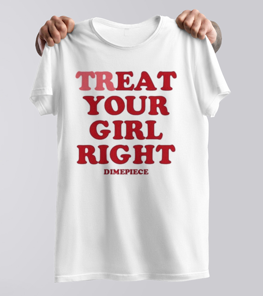 Treat Your Girl Right Dimepiece Statement Red T-Shirt
