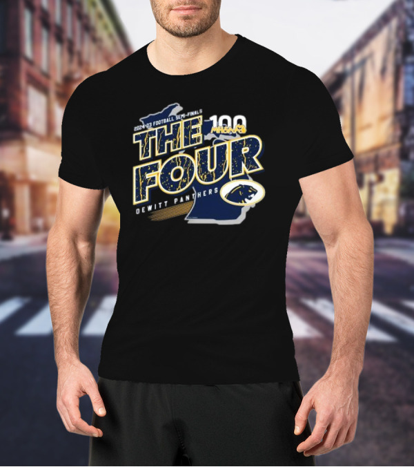 Dewitt Panthers 2024 D3 Football Semi-Finals The Four MHSAA 100 T-Shirt