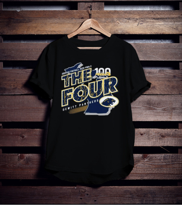 Dewitt Panthers 2024 D3 Football Semi-Finals The Four MHSAA 100 T-Shirt