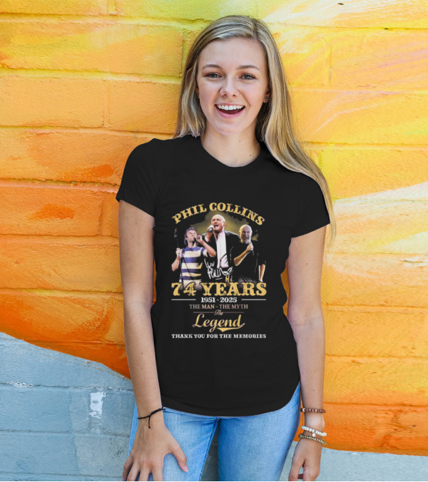 Phil Collins 74 Years 1951-2025 The Man The Myth The Legend Thank You For The Memories T-Shirt