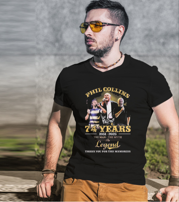 Phil Collins 74 Years 1951-2025 The Man The Myth The Legend Thank You For The Memories T-Shirt