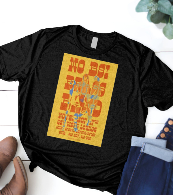 NO BS Brass Band Live At Get Tight Lounge November 27th Richmond VA T-Shirt