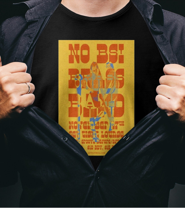 NO BS Brass Band Live At Get Tight Lounge November 27th Richmond VA T-Shirt