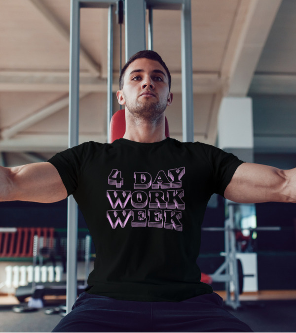 4 Day Work Week T-Shirt