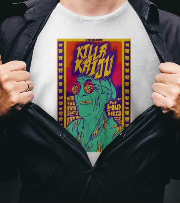 Killa Kaiju With The Tape Cassettes Live At The Loud Huntington WV Dec 13 T-Shirt