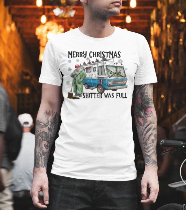 Merry Christmas Shitter Was Full RV Scene T-Shirt