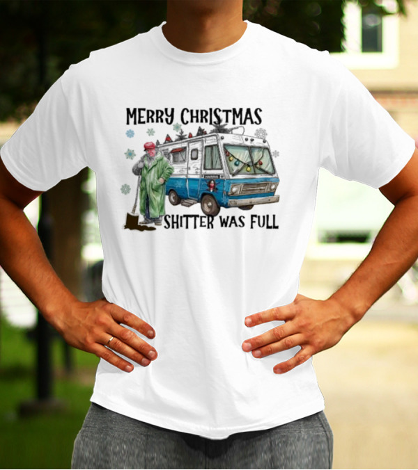 Merry Christmas Shitter Was Full RV Scene T-Shirt