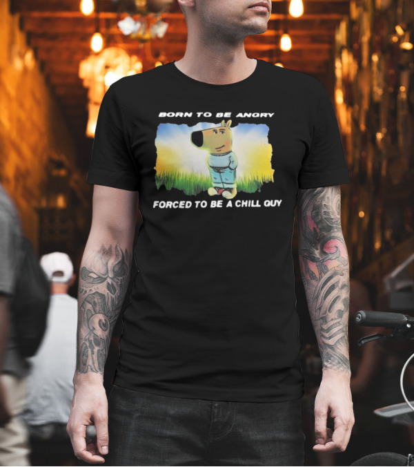 Born To Be Angry Forced To Be A Chill Guy Cartoon Dog In Green Field T-Shirt